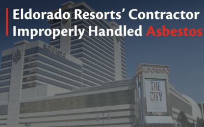 Eldorado Resorts Cited For Unlicensed Contractors & Unsafe Asbestos Handling
